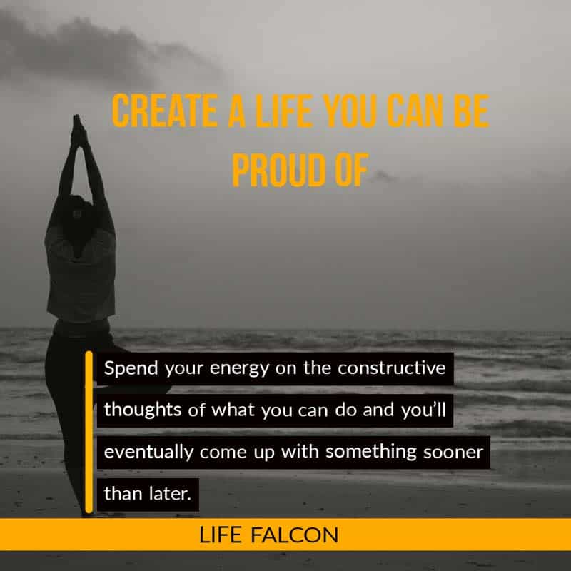 Create a life you can be proud of