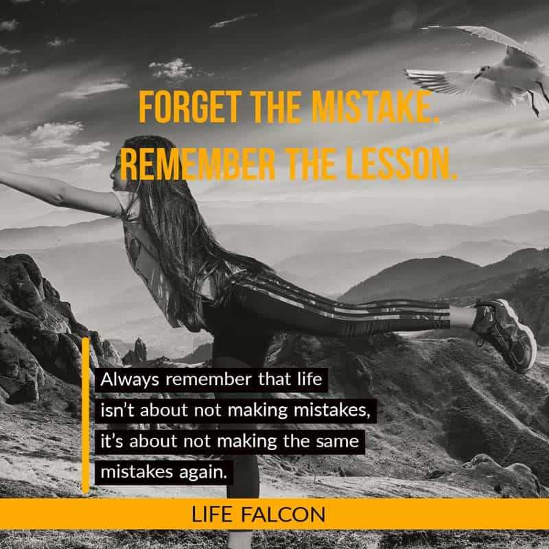 Forget the mistake. Remember the lesson