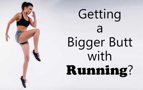 Getting a bigger butt with running